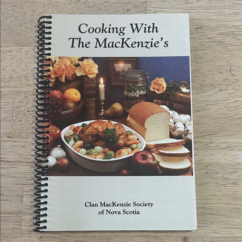 Clan MacKenzie Society Cooking with the Mackenzie's Spiral Bound Cookbook